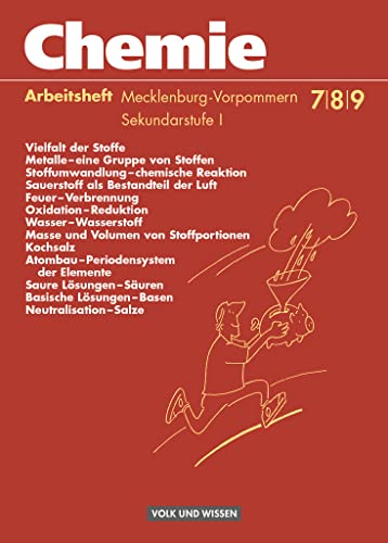Chemie: Stoffe - Reaktionen - Umwelt - Regionale Schule Mecklenburg-Vorpommern - 7.-9. Schuljahr: Arbeitsheft Chemie: Stoffe - Reaktionen - Umwelt - Regionale Schule Mecklenburg-Vorpommern - 7.-9. Schuljahr: Arbeitsheft