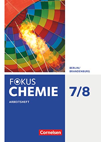 Fokus Chemie - Neubearbeitung - Berlin/Brandenburg - 7./8. Schuljahr: Arbeitsheft