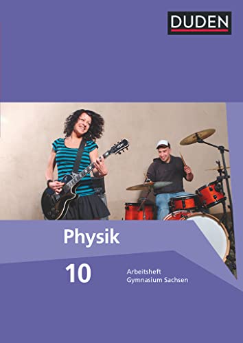 Duden Physik - Gymnasium Sachsen - 10. Schuljahr: Arbeitsheft von Duden Schulbuch