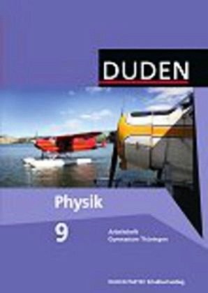 Duden Physik - Gymnasium Thüringen - Bisherige Ausgabe - 9. Schuljahr: Arbeitsheft