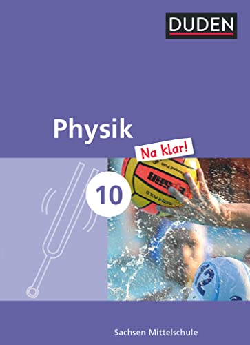 Physik Na klar! - Mittelschule Sachsen - 10. Schuljahr: Schulbuch