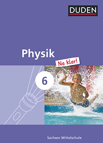 Physik Na klar! - Mittelschule Sachsen - 6. Schuljahr: Schulbuch Physik Na klar! - Mittelschule Sachsen - 6. Schuljahr: Schulbuch