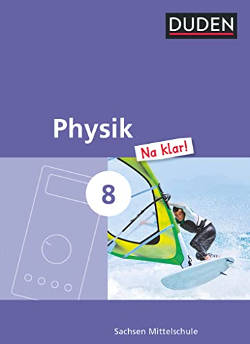 Physik Na klar! - Mittelschule Sachsen - 8. Schuljahr: Schulbuch