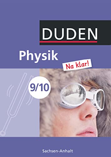 Physik Na klar! - Sekundarschule Sachsen-Anhalt - 9./10. Schuljahr: Schulbuch