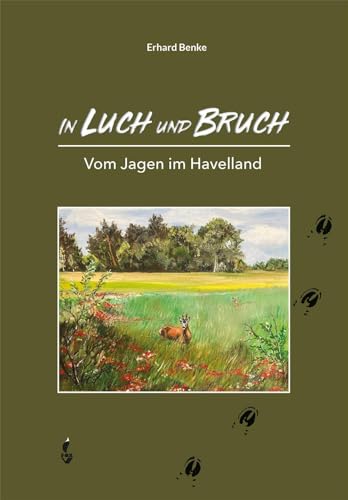 In Luch und Bruch: Vom Jagen im Havelland