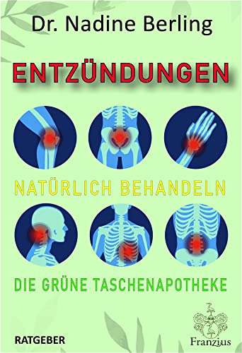 Entzündungen natürlich behandeln: Die grüne Taschenapotheke