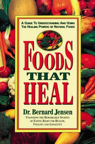 Foods That Heal: A Guide to Understanding and Using the Healing Powers of Natural Foods von Penguin