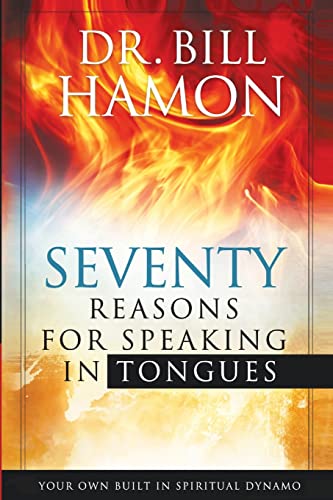 70 Reasons for Speaking in Tongues: Your Own Built in Spiritual Dynamo von Destiny Image Incorporated
