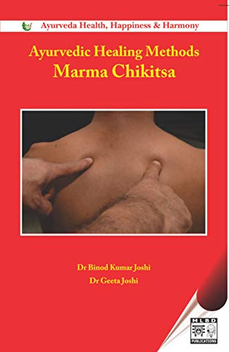 Ayurvedic Healing Methods: Marma Chikitsa von Motilal Banarsidass Publishers