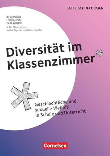 Diversität im Klassenzimmer - Geschlechtliche und sexuelle Vielfalt in Schule und Unterricht: Kopiervorlagen