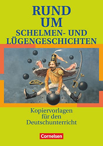 Rund um ... - Sekundarstufe I: Rund um Schelmen- und Lügengeschichten - Kopiervorlagen von Cornelsen Verlag GmbH