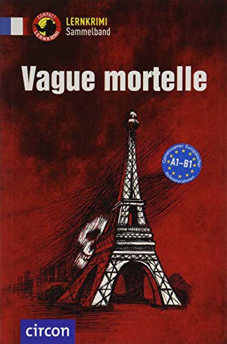 Vague mortelle: Französisch A1-B1 (Compact Lernkrimi Sammelband) von Circon Verlag GmbH