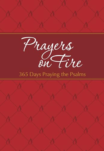 Prayers on Fire: 365 Days Praying the Psalms (The Passion Translation Devotionals) von Broadstreet Publishing