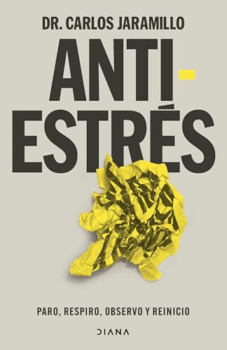 Antiestrés: Paro, respiro, observo y reinicio (Salud natural) von Diana Editorial