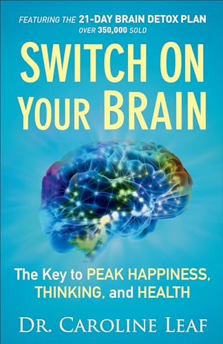 Switch On Your Brain: The Key to Peak Happiness, Thinking, and Health von Baker Books