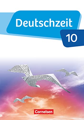 Deutschzeit - Allgemeine Ausgabe - 10. Schuljahr: Schulbuch Deutschzeit - Allgemeine Ausgabe - 10. Schuljahr: Schulbuch