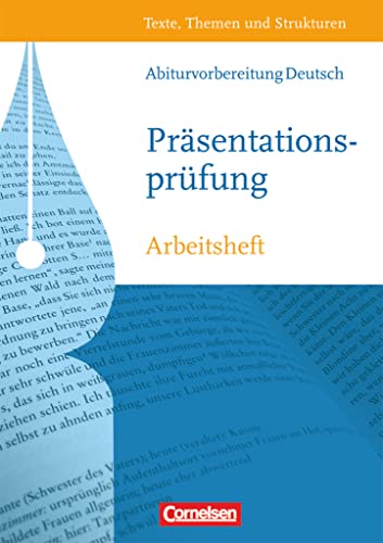 Texte, Themen und Strukturen - Arbeitshefte - Abiturvorbereitung-Themenhefte: Präsentationsprüfung - Arbeitsheft mit eingelegtem Lösungsheft