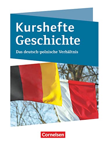 Kurshefte Geschichte - Niedersachsen: Das deutsch-polnische Verhältnis - Schulbuch