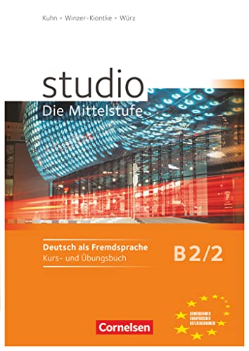 Studio: Die Mittelstufe - Deutsch als Fremdsprache - B2: Band 2: Kurs- und Übungsbuch - Mit Lerner-Audio-CDs mit Hörtexten des Übungsteils von Cornelsen Schulverlage GmbH