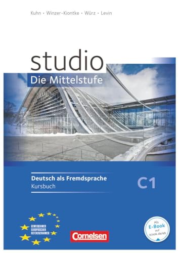 Studio: Die Mittelstufe - Deutsch als Fremdsprache - C1: Kursbuch mit Lösungsbeileger von Cornelsen Verlag GmbH