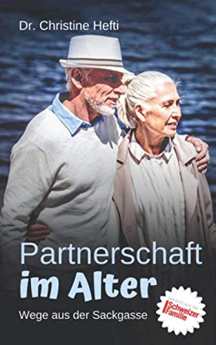 Partnerschaft im Alter: Wege aus der Sackgasse
