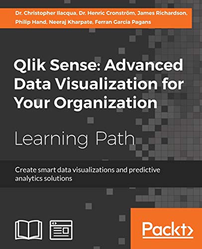 Qlik Sense: Advanced Data Visualization for Your Organization: Create smart data visualizations and predictive analytics solutions von Packt Publishing