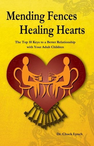 Mending Fences Healing Hearts: The Top 10 Keys to a Better Relationship with Your Adult Children Mending Fences Healing Hearts: The Top 10 Keys to a Better Relationship with Your Adult Children von CreateSpace Independent Publishing Platform