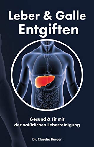 Leber & Galle Entgiften - Gesund & Fit mit der natürlichen Leberreinigung von NOVA MD