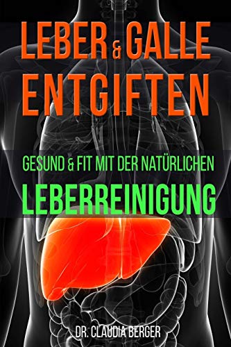 Leber & Galle entgiften – Gesund & Fit mit der natürlichen Leberreinigung