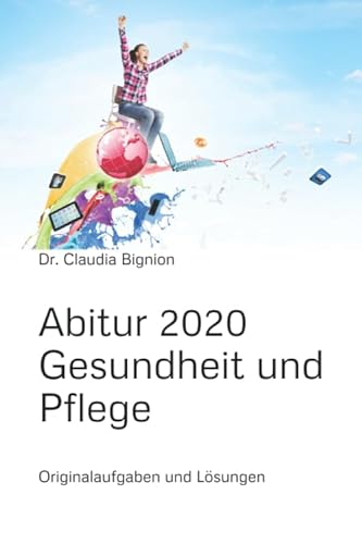 Abitur 2020 - Gesundheit und Pflege: Originalaufgaben und Lösungen von Independently published