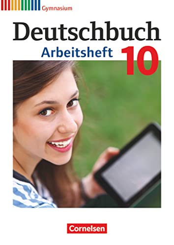 Deutschbuch Gymnasium - Zu Allgemeine Ausgabe - Hessen, Niedersachsen, Nordrhein-Westfalen, Rheinland-Pfalz - 10. Schuljahr: Arbeitsheft mit Lösungen Deutschbuch Gymnasium - Zu Allgemeine Ausgabe - Hessen, Niedersachsen, Nordrhein-Westfalen, Rheinland-Pfalz - 10. Schuljahr: Arbeitsheft mit Lösungen