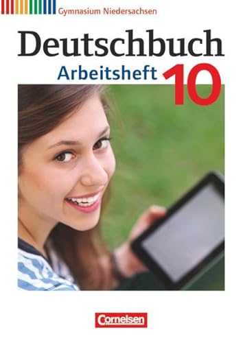 Deutschbuch Gymnasium - Niedersachsen - 10. Schuljahr: Arbeitsheft mit Lösungen Deutschbuch Gymnasium - Niedersachsen - 10. Schuljahr: Arbeitsheft mit Lösungen