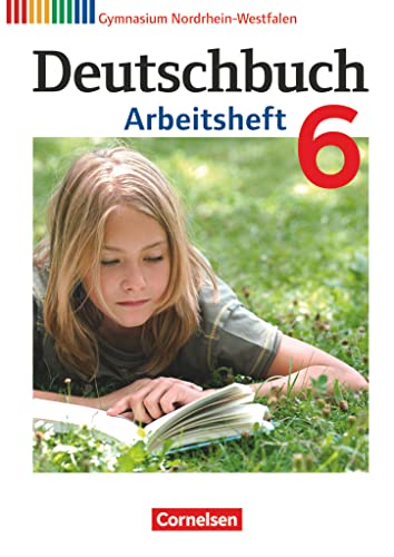 Deutschbuch Gymnasium - Nordrhein-Westfalen - 6. Schuljahr: Arbeitsheft mit Lösungen Deutschbuch Gymnasium - Nordrhein-Westfalen - 6. Schuljahr: Arbeitsheft mit Lösungen