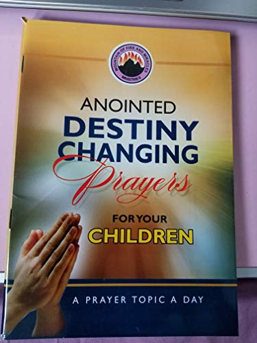 Anointed Destiny-Changing Prayers for your Children von Mountain of Fire and Miracles Ministries