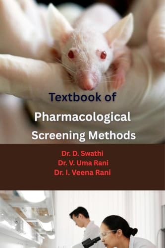 Textbook of Pharmacological Screening Methods: Experimental Models, CPCSEA & OECD Guidelines, and Drug Evaluation Methods in Preclinical Research von Notion Press