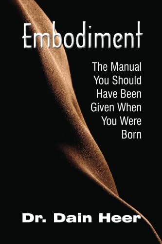 Embodiment. The Manual You Should Have Been Given When You Were Born von lulu.com