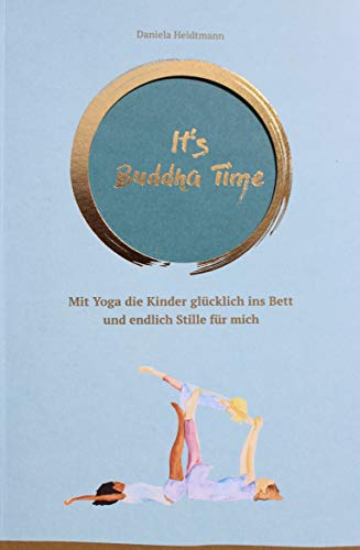 It's Buddha Time: Mit Yoga die Kinder glücklich ins Bett und endlich Stille für mich
