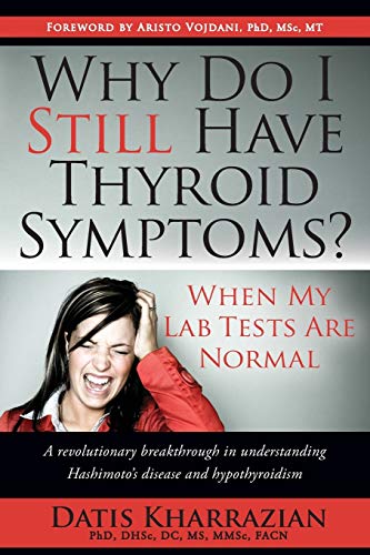 Why Do I Still Have Thyroid Symptoms? When My Lab Tests Are Normal: A revolutionary breakthrough in understanding Hashimoto's disease and hypothyroidism von Elephant Printing LLC