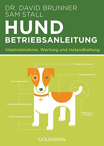 Hund - Betriebsanleitung: Inbetriebnahme, Wartung und Instandhaltung von Goldmann
