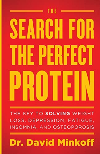 The Search for the Perfect Protein: The Key to Solving Weight Loss, Depression, Fatigue, Insomnia, and Osteoporosis von Lioncrest Publishing