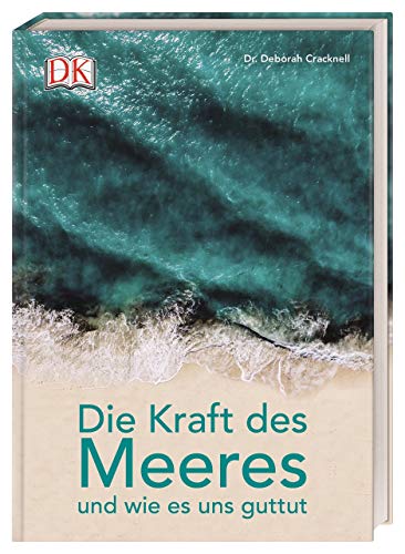 Die Kraft des Meeres und wie es uns guttut Die Kraft des Meeres und wie es uns guttut