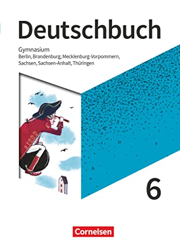 Deutschbuch Gymnasium - Berlin, Brandenburg, Mecklenburg-Vorpommern, Sachsen, Sachsen-Anhalt und Thüringen - Neue Ausgabe - 6. Schuljahr: Schulbuch - Mit Hörtexten und Erklärfilmen Deutschbuch Gymnasium - Berlin, Brandenburg, Mecklenburg-Vorpommern, Sachsen, Sachsen-Anhalt und Thüringen - Neue Ausgabe - 6. Schuljahr: Schulbuch - Mit Hörtexten und Erklärfilmen