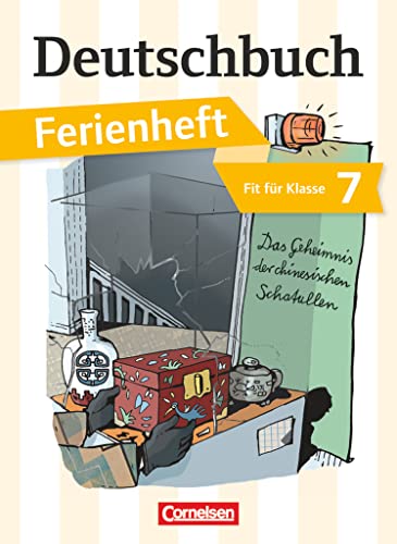 Deutschbuch Gymnasium - Ferienhefte - Fit für Klasse 7: Das Geheimnis der chinesischen Schatullen - Ferienheft von Cornelsen Verlag GmbH