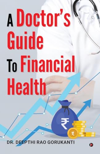 A Doctor's Guide to Financial Health von Notion Press