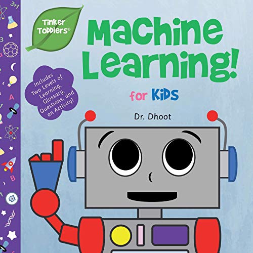 Machine Learning for Kids (Tinker Toddlers ) von Tinker Toddlers