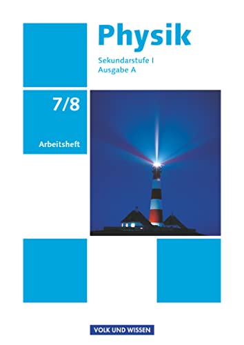 Physik - Ausgabe Volk und Wissen - Ausgabe A - Sekundarstufe I - 7./8. Schuljahr: Arbeitsheft von Volk u. Wissen Vlg GmbH