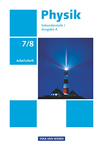 Physik - Ausgabe Volk und Wissen - Ausgabe A - Sekundarstufe I - 7./8. Schuljahr: Arbeitsheft