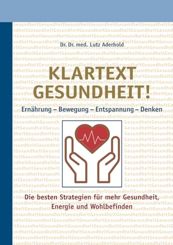 Klartext Gesundheit: Ernährung - Bewegung - Entspannung - Denken Klartext Gesundheit: Ernährung - Bewegung - Entspannung - Denken von Buch