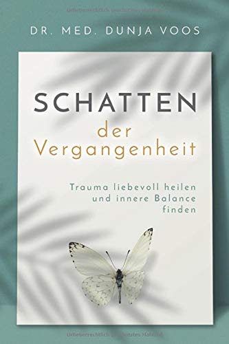 Schatten der Vergangenheit: Trauma liebevoll heilen und innere Balance finden von pure Verlag