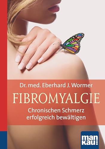 Fibromyalgie. Kompakt-Ratgeber: Chronischen Schmerz erfolgreich bewältigen